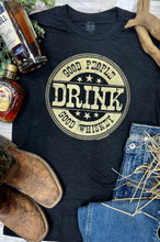 Load image into Gallery viewer, Good people drink Good Whiskey tee
