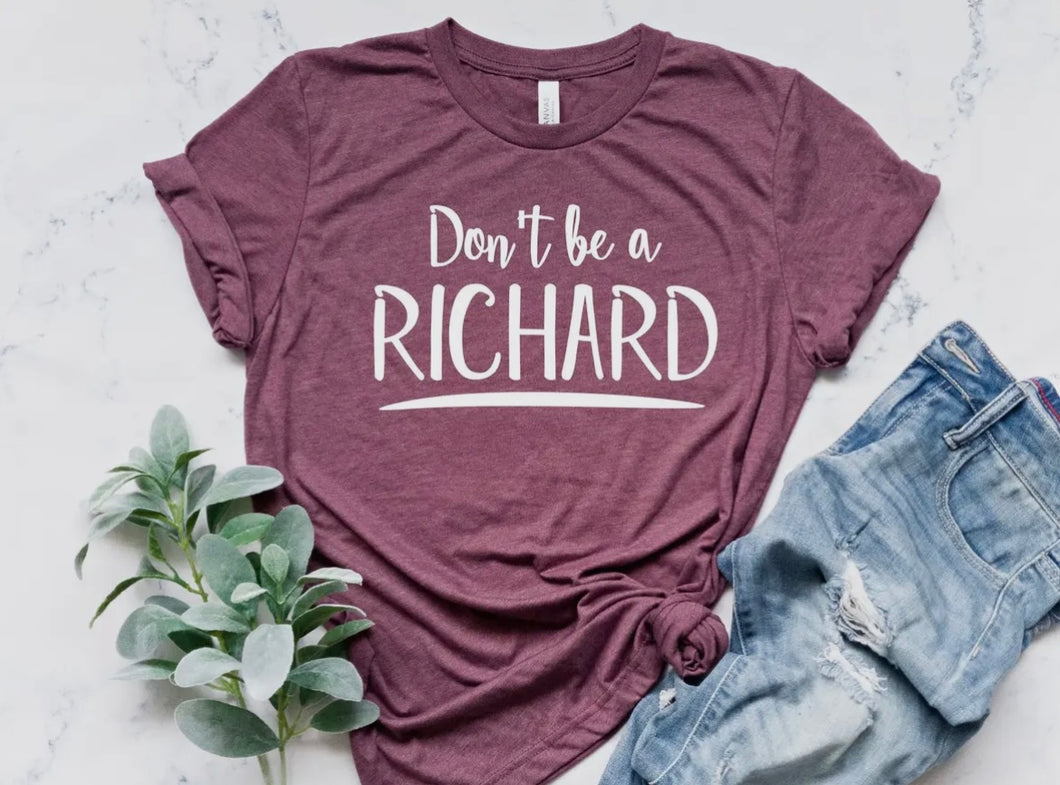 Don’t Be A Richard